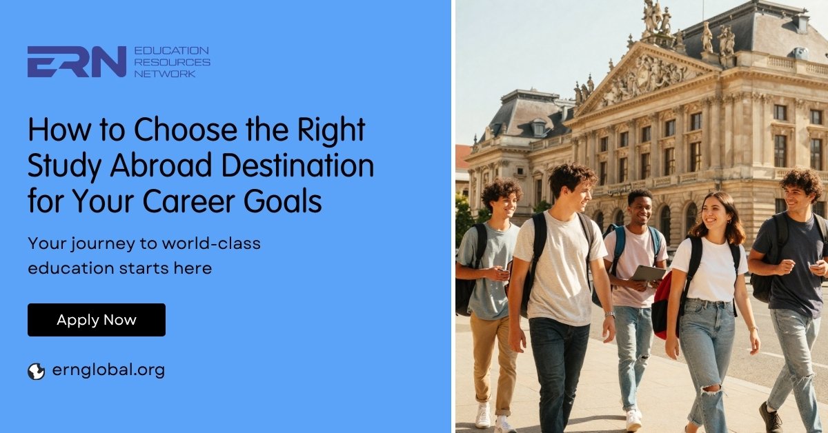 How to Choose the Right Study Abroad Destination for Your Career Goals