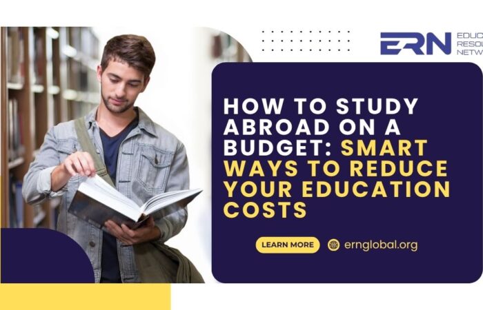 How to Study Abroad on a Budget: Smart Ways to Reduce Your Education Costs